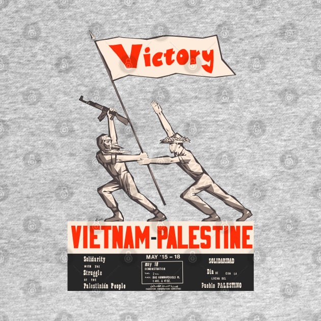 Victory Vietnam Palestine Solidarity - Refinished Propaganda, Free Palestine, Socialist by SpaceDogLaika